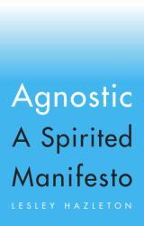 Agnostic : A Spirited Manifesto