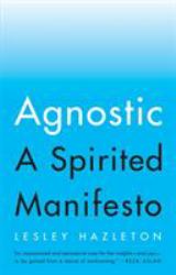 Agnostic : A Spirited Manifesto
