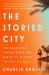 The Storied City : The Quest for Timbuktu and the Fantastic Mission to Save Its Past