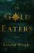 The Gold Eaters : A Novel