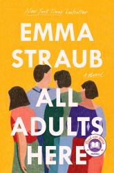 All Adults Here : A Novel
