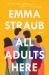 All Adults Here : A Novel All Adults Here : A Novel