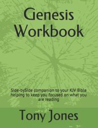Genesis Workbook : Side-Byside Companion to Your KJV Bible Helping to Keep You Focused on What You Are Reading