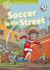 Oxford Read and Imagine: Level 3: Soccer in the Street