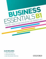 Business Essentials B1 : The Key Skills for English in the Workplace
