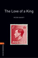 Oxford Bookworms Library: the Love of a King : Level 2: 700-Word Vocabulary