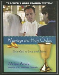Marriage and Holy Orders : Your Call to Love and Serve