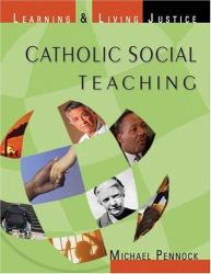 Catholic Social Teaching : Learning and Living Justice