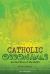 Catholic Essentials : An Overview of the Faith