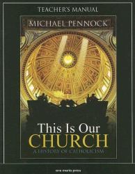 This Is Our Church : A History of Catholicism