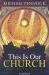 This Is Our Church : Framework Elective B: a History of Catholicism