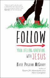 Follow : Your Lifelong Adventure with Jesus