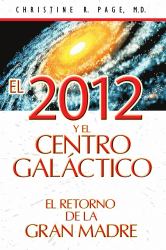 El 2012 y el Centro Galáctico : El Retorno de la Gran Madre