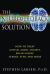 The Neurofeedback Solution : How to Treat Autism, ADHD, Anxiety, Brain Injury, Stroke, PTSD, and More