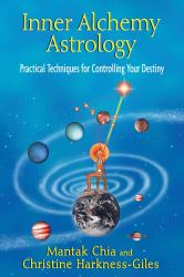 Inner Alchemy Astrology : Practical Techniques for Controlling Your Destiny