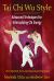 Tai Chi Wu Style : Advanced Techniques for Internalizing Chi Energy