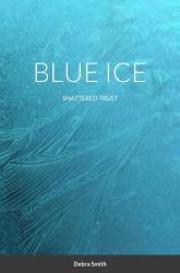Blue Ice : Shatter Trust