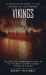 Vikings : A Captivating Guide to the History of the Vikings (the True and Surprising History of the Vikings and the Most Badass Vikings in History) Vikings : A Captivating Guide to the History of the Vikings (the True and Surprising History of the Vikings and the Most Badass Vikings in History)