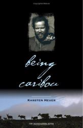 Being Caribou : Five Months on Foot with an Arctic Herd