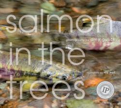Salmon in the Trees : Life in Alaska's Tongass Rain Forest