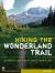 Hiking the Wonderland Trail : The Complete Guide to Mount Rainier's Premier Trail