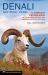 Denali National Park : The Complete Visitors Guide to the Mountain Wildlife and Year-Round Outdoor Activities