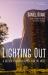 Lighting Out : A Golden Year in Yosemite and the West Lighting Out : A Golden Year in Yosemite and the West