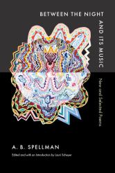 Between the Night and Its Music : New and Selected Poems