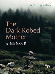The Dark-Robed Mother : A Memoir