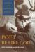 Poet Be Like God : Jack Spicer and the San Francisco Renaissance