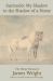 Surrender My Shadow to the Shadow of a Horse : The Horse Poems of James Wright