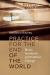 Academic Practice for the End of the World : Music, Musicology, and Political Change