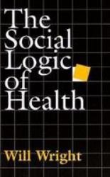 The Social Logic of Health