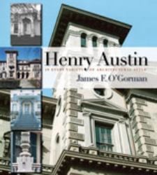 Henry Austin : In Every Variety of Architectural Style