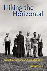 Hiking the Horizontal : Field Notes from a Choreographer