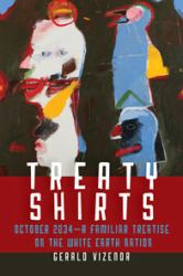 Treaty Shirts : October 2034-A Familiar Treatise on the White Earth Nation