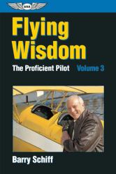 Flying Wisdom: The Proficient Pilot, Volume 3 (eBook Edition)