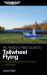 An Aviator's Field Guide to Tailwheel Flying : Practical Skills and Tips for Flying a Taildragger
