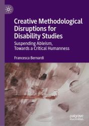 Creative Methodological Disruptions for Disability Studies : Reclaiming Childhood
