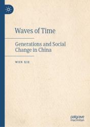 Waves of Time : Generations and Social Change in China