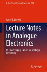 Lecture Notes in Analogue Electronics : DC Power Supply Circuits for Analogue Electronics