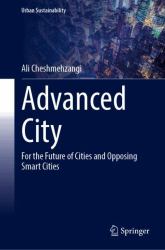 Advanced City : For the Future of Cities and Opposing Smart Cities