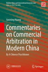 Commentaries on Commercial Arbitration in Modern China : By a Chinese Practitioner