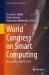 World Congress on Smart Computing : Proceedings of WCSC 2025