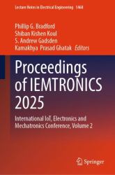 Proceedings of IEMTRONICS 2025 : International IoT, Electronics and Mechatronics Conference, Volume 2