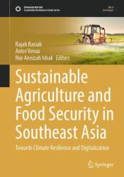 Sustainable Agriculture and Food Security in Southeast Asia : Towards Climate Resilience and Digitalization