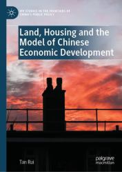 Land, Housing and the Model of China Economic Development