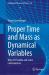 Proper Time and Mass As Dynamical Variables