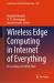 Wireless Edge Computing in Internet of Everything : Proceedings of ICWCIE 2024