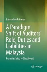 A Paradigm Shift of Auditors' Role, Duties and Liabilities in Malaysia : From Watchdog to Bloodhound